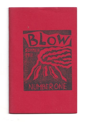 Item #655967 Blow - A Magazine of Modern Writing. No. 1 / Summer 1981. Mike Bonner