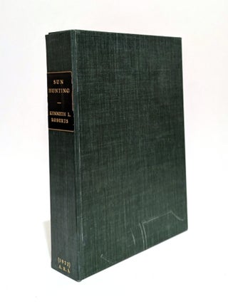 Sun Hunting: Adventures and Observations among the Native and Migratory Tribes of Florida. Kenneth L. Roberts.