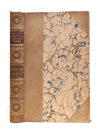 Item #656424 The Complete Poetical Works of John Milton (Cambridge Edition). John Milton