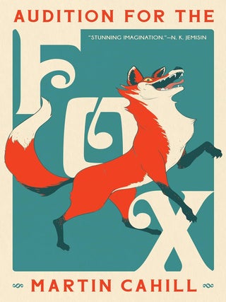 Item #656536 Audition for the Fox. Martin Cahill
