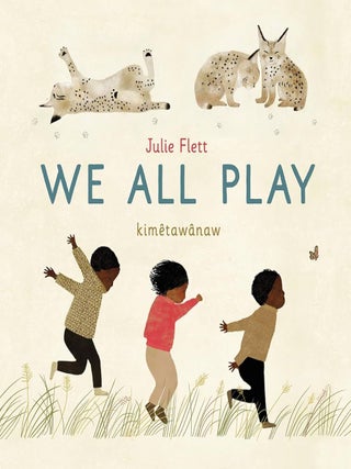 Item #656777 We All Play. Julie Flett