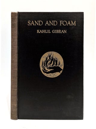 Sand and Foam: A Book of Aphorisms. Kahlil Gibran.