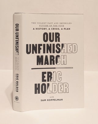 Item #657445 Our Unfinished March: The Violent Past and Imperiled Future of the Vote-A History, a...