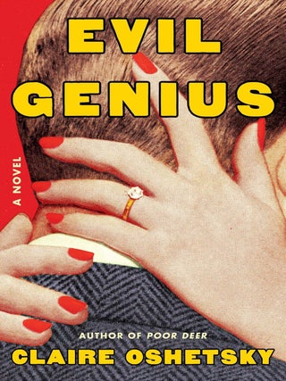 Item #657477 Evil Genius. Claire Oshetsky