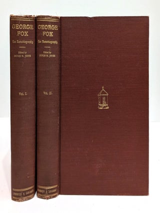 Item #657857 George Fox: An Autobiography. Two Volumes. George Fox, Rufus M. Jones