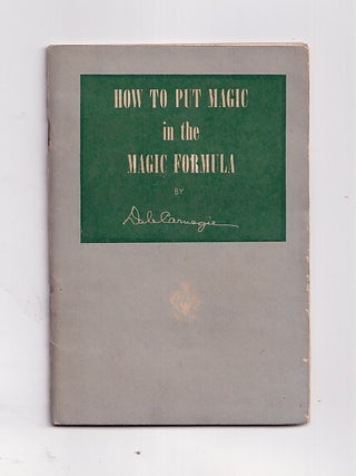 Item #657867 How to Put Magic in the Magic Formula. Dale Carnegie
