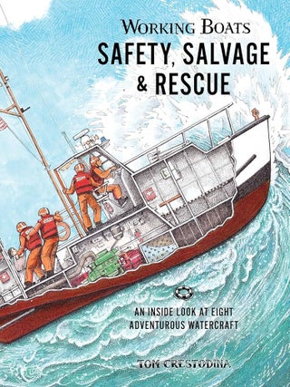 Item #657907 Working Boats: Safety, Salvage, and Rescue: An Inside Look at Eight Adventurous...