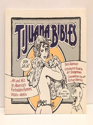 Item #657990 Tijuana Bibles: Art and Wit in America's Forbidden Funnies, 1930s-1950s. Bob Adelman