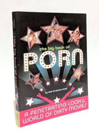 Item #657995 Big Book of Porn: A Penetrating Look at the World of Dirty Movies. Seth Grahame-Smith