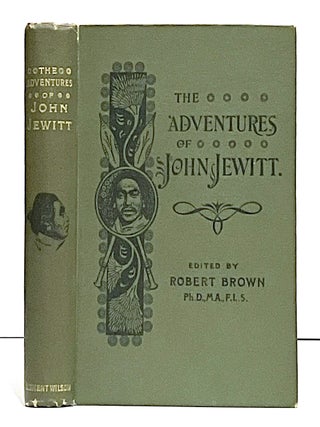 Item #658072 The Adventures of John Jewitt Only Survivor of the Crew of the Ship Boston During a...