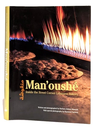 Item #658271 Man’oushé (Inside the Street Corner Lebanese Bakery, Volume 1). Barbara Abdeni...