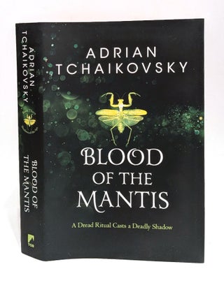 Item #658649 Blood of the Mantis (Broken Binding Edition). Adrian Tchaikovsky