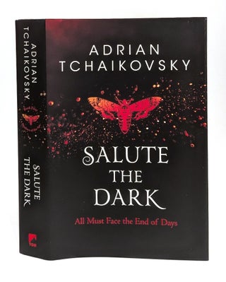 Item #658651 Salute the Dark (Broken Binding Edition). Adrian Tchaikovsky