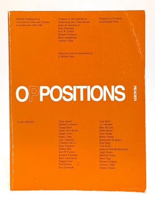 Item #658721 Oppositions Reader: Selected Essays 1973-1984. K. Michael Hays