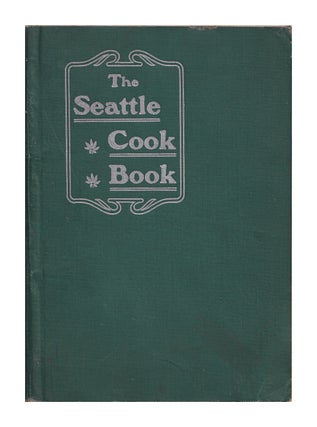 Item #658799 The Seattle Cook Book. Seattle Ladies Aid Society of the First Christian Church