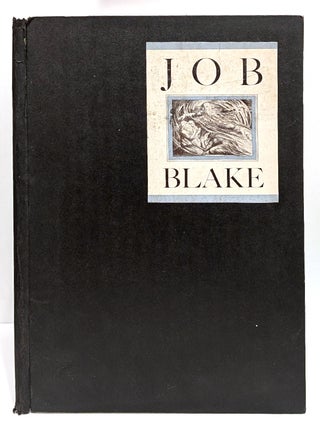 Item #659196 Illustrations of the Book of Job : Invented & Engraved By William Blake. William Blake