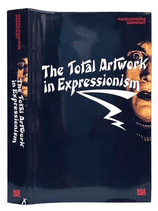 Item #659830 Total Artwork in Expressionism: Art, Film, Literature, Theater, Dance, and...