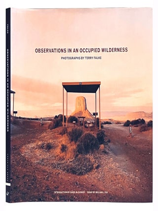 Item #659940 Observations in an Occupied Wilderness: Photographs by Terry Falke. Terry Falke,...
