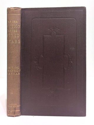 Item #660063 The Cause of the Supposed Proper Motion of the Fixed Stars and an Explanation of the...