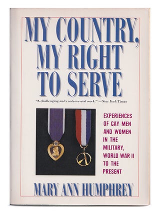 Item #660210 My Country, My Right to Serve: Experiences of Gay Men and Women in the Military,...