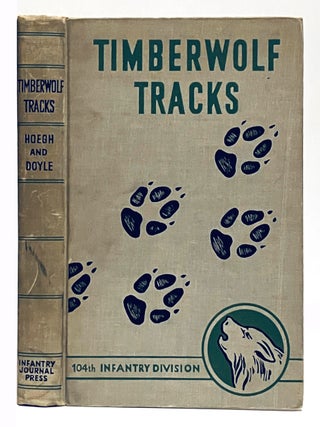 Item #660216 Timberwolf Tracks (104th Infantry Division). Leo A. Hoegh, Howard J. Doyle