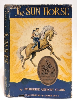Item #660692 The Sun Horse. Catherine Anthony Clark, Clare Bice