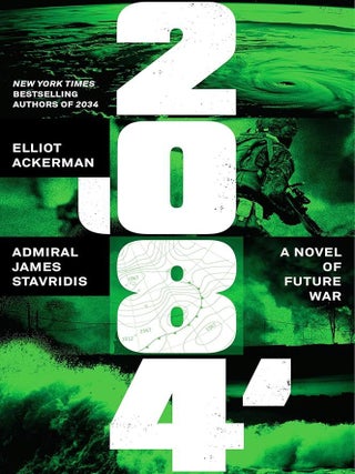 Item #660773 2084: A Novel of the Climate War. Elliot Ackerman, James, Stavridis