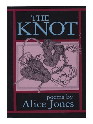 Item #660888 The Knot. Alice Jones