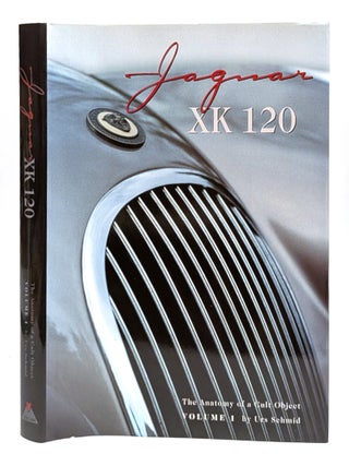 Jaguar XK120 The Anatomy of a Cult Object Volume 1. Urs Schmid.