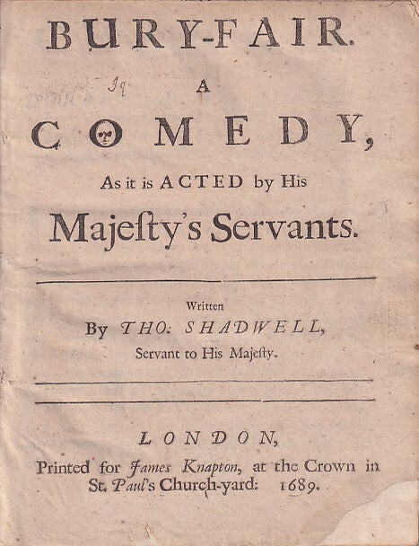 Item #660980 Bury-Fair. A Comedy , As It Is Acted By His Majesty&rsquo;s Servants. Thomas Shadwell.