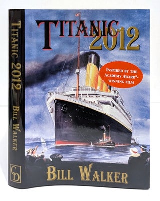 Item #661257 Titanic 2012 (True). Bill Walker
