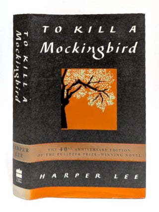 To Kill a Mockingbird (40th Anniversary. Harper Lee.