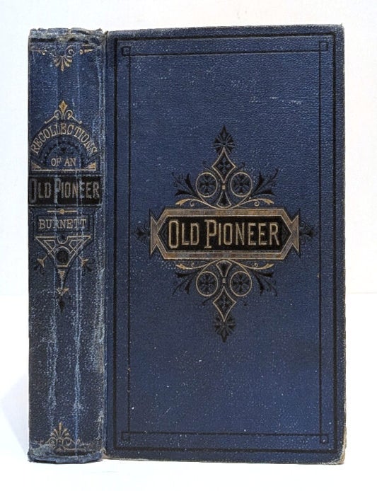 Item #661523 Recollections and Opinions of an Old Pioneer. Peter Hardeman Burnett.