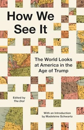 Item #661564 How We See It: The World Looks at America in the Age of Trump