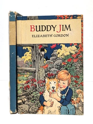 Item #661921 Buddy Jim. Elizabeth Gordon, John Rae, pictures by