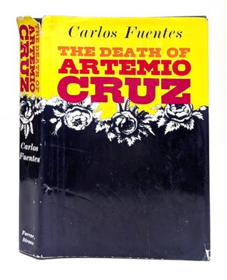 Item #662026 The Death Of Artemio Cruz. Carlos Fuentes