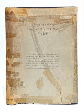 Item #662189 James Clyman Frontiersman 1792-1881: The Adventures of a Trapper and Covered-Wagon...