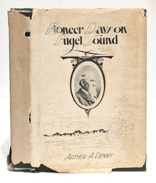 Item #662323 Pioneer Days on Puget Sound. Arthur A. Denny