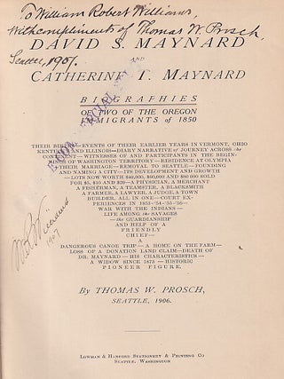 David S. Maynard and Catherine T. Maynard. Biographies of Two of the Oregon Immigrants of 1850. Their Births - Events of their Earlier years in Vermont, Ohio, Kentucky, and Illinois - Diary Narrative of Journey Across the Continent - Witnesses of and Participants in the Beginnings of Washington Territory - Residence in Olympia...