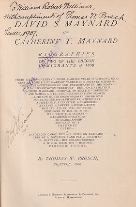 David S. Maynard and Catherine T. Maynard. Biographies of Two of the Oregon Immigrants of 1850. Their Births - Events of their Earlier years in Vermont, Ohio, Kentucky, and Illinois - Diary Narrative of Journey Across the Continent - Witnesses of and Participants in the Beginnings of Washington Territory - Residence in Olympia...