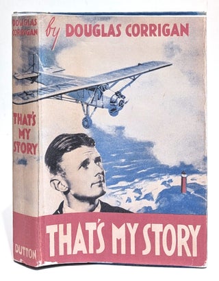 Item #662498 That's My Story. Douglas Corrigan