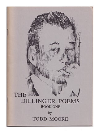 The Dillinger Poems: Book One (Uzzano #8, Winter 1978. Todd Moore.