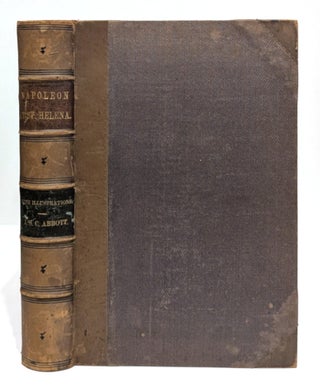 Item #663357 Napoleon At St. Helena; Or, Interesting Anecdotes and Remarkable Conversations of...