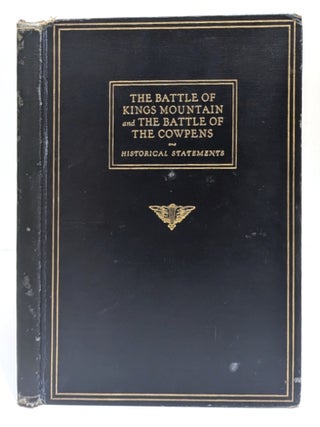 Item #663415 Historical Statements Concerning the Battle of Kings Mountain and the Battle of the...