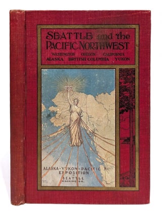 Seattle And The Pacific Northwest. Washington Oregon California British Columbia Yukon And A.Y.P....