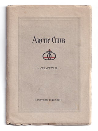 Item #663451 Arctic Club &ndash; Seattle, Washington &ndash; Officers, Committees, Members, By-Laws and...