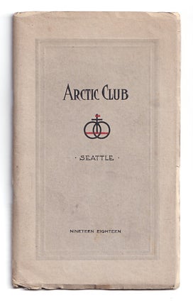 Item #663451 Arctic Club – Seattle, Washington – Officers, Committees, Members, By-Laws and...