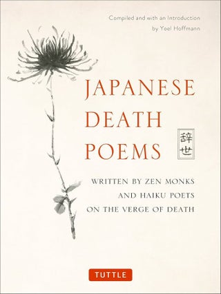 Item #664096 Japanese Death Poems: Written by Zen Monks and Haiku Poets on the Verge of Death