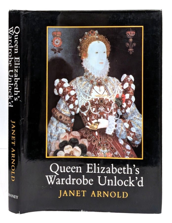 Item #664275 Queen Elizabeth's Wardrobe Unlock'd: The Inventories of the Wardrobe of Robes Prepared in July 1600, Edited from Stowe MS 557 in the British Library, Janet Arnold.