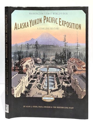 Alaska-Yukon-Pacific Exposition, Washington's First World's Fair: A Timeline History